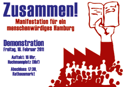 Zusammen! - Manifestation für ein menschenw&uuml;rdiges Hamburg | Demonstration, Freitag, 18. Februar 2011, Auftakt: 16 Uhr, Hachmannplatz (Hbf) Abschluss: 17:30 Uhr, Rathausmarkt